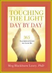 Touching the Light Day By Day 365 Illuminations to Live By